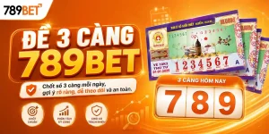 Xổ số 789bet: kinh nghiệm đề 3 càng 789bet