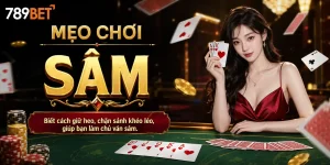 Game bài 789bet: Mẹo chơi sâm lốc 789bet.