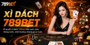 Game bài 789bet: Xì dách 789bet cược thông minh, chốt thưởng nhanh