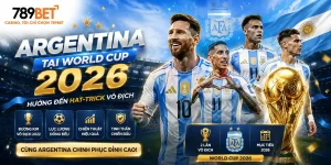 World Cup 789BET: Argentina Tại World Cup 2026.